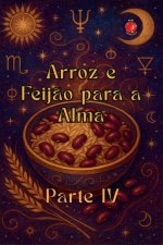 Arroz e Feij?o para a Alma Parte IV