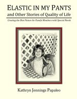 Elastic In My Pants And Other Stories Of Quality Of Life