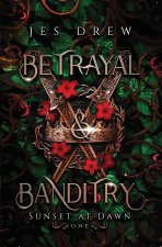 Betrayal & Banditry