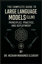 The Complete Guide to Large Language Models