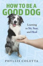 How to Be a Good Dog