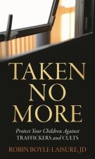 Taken No More