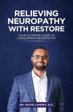 Relieving Neuropathy With RESTORE