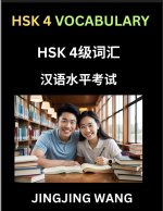HSK Level 4 Vocabulary- Self-learn Words, Example Sentences, Essays to Prepare HSK 1 Test, A Guide to Prepare and Qualify Mandarin Chinese Language TE