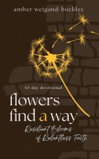 Flowers Find a Way