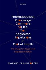 Pharmaceutical Knowledge Commons for the Most Neglected Populations in Global Health