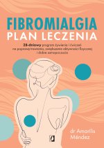 Fibromialgia. Plan leczenia. 28-dniowy program żywienia i ćwiczeń na poprawę trawienia, zwiększenie