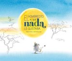 PequeŃO Hombre A Quien No Le Gustaba Nada, El