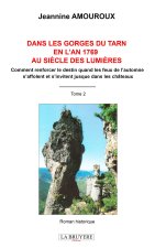 DANS LES GORGES DU TARN, EN L'AN 1769 AU SIECLE DES LUMIERES TOME 2