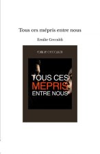 Tous ces mépris entre nous