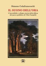 suono dell'ora. L’incredibile e allegra storia della difesa del parco pubblico di Villa Pamphilj