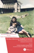 Des deux cÃ'tÃ©s du mur du ghetto de Varsovie Suivi de Lâ€™enfant du ghetto devenu pÃ¨re