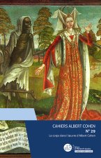 Cahiers Albert Cohen NÂ°29 Le corps dans l'oeuvre d'Albert Cohen