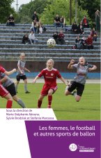 Les femmes, le football et autres sports de ballon : Enjeux, dÃ©fis, bonnes pratiques et nouvelles r