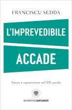 imprevedibile accade. Vivere e sopravvivere nel XXI secolo