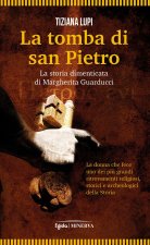 tomba di San Pietro. La storia dimenticata di Margherita Guarducci