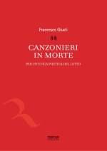 Canzonieri in morte. Per un'etica poetica del lutto