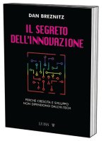 segreto dell'innovazione. Crescita e sviluppo lontano dall'high-tech