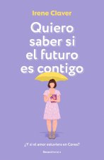 Quiero Saber Si El Futuro Es Contigo