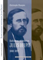 Radicalement historien, Jules Delpit (1808-1892)