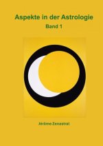 Aspekte in der Astrologie Band 1