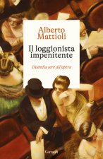 loggionista impenitente. Duemila sere all'opera