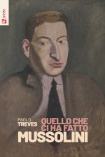 Quello che ci ha fatto Mussolini