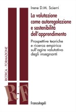 valutazione come autoregolazione e sostenibilità dell'apprendimento. Prospettive teoriche e ricerca empirica sull'agire valutativo degli insegnanti