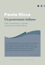 protestante italiano. Fede, ecumenismo e identità in Paolo Ricca