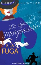 signora Morgestern e le fuga
