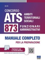 Concorso ATS Ambiti Territoriali Sociali. 873 funzionari amministrativi. Manuale completo per la preparazione
