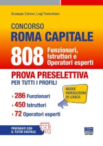 Concorso Roma Capitale. 808 funzionari istruttori e operatori esperti. Prova preselettiva per tutti i profili. 286 funzionari. 450 istruttori. 72 oper