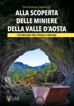 Alla scoperta delle miniere di Piemonte e Liguria. Escursioni tra storia e natura