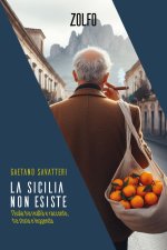 Sicilia non esiste. L'isola tra realtà e racconto, tra storia e leggenda