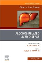 Alcohol-Related Liver Disease, An Issue of Clinics in Liver Disease