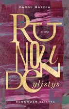 Runouden ylistys. Suomenkielisen runouden tie Mikael Agricolasta 2000-luvulle