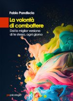 volontà di combattere. Dai la miglior versione di te stesso, ogni giorno