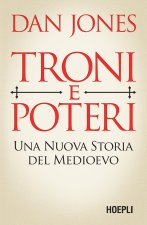 Troni e poteri. Una nuova storia del Medioevo