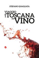 Viaggio nella Toscana del vino