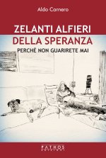 Zelanti alfieri della speranza. Perché non guarirete mai