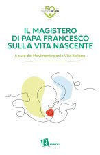 magistero di Papa Francesco sulla vita nascente