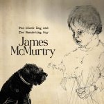 James McMurtry:  Black Dog and the Wand
