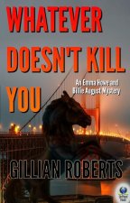 Whatever Doesn't Kill You