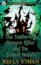 The Dastardly Dragon Killer and the Poison Breath