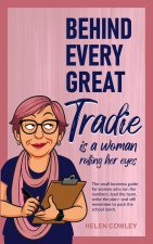 Behind Every Great Tradie is a Woman Rolling Her Eyes