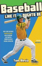 Baseball Like It Oughta Be