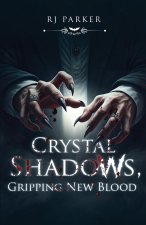 Crystal Shadows, Gripping New Blood