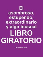 El asombroso, estupendo, extraordinario y algo inusual libro giratorio