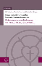 Neue Verantwortung für lutherische Friedensethik
