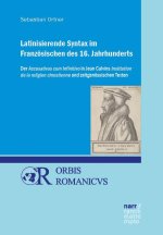 Latinisierende Syntax im Französischen des 16. Jahrhunderts